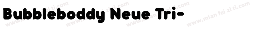 Bubbleboddy Neue Tri字体转换